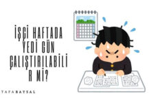 haftada 7 gün çalışan işçi