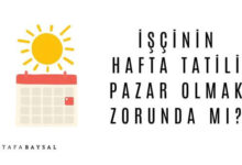 is kanunu gafta tatili pazar olmak zorunda mi