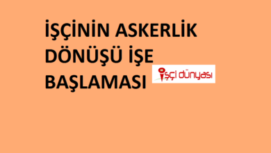 askerlik dönüşü işe başlama