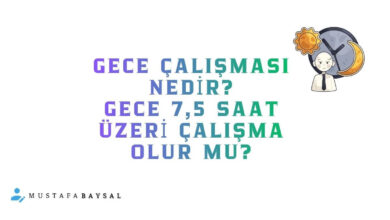 gece çalışması hakkında genel bilgiler