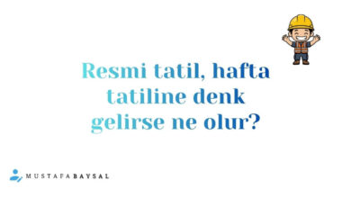 Resmi tatil hafta sonuna denk gelirse