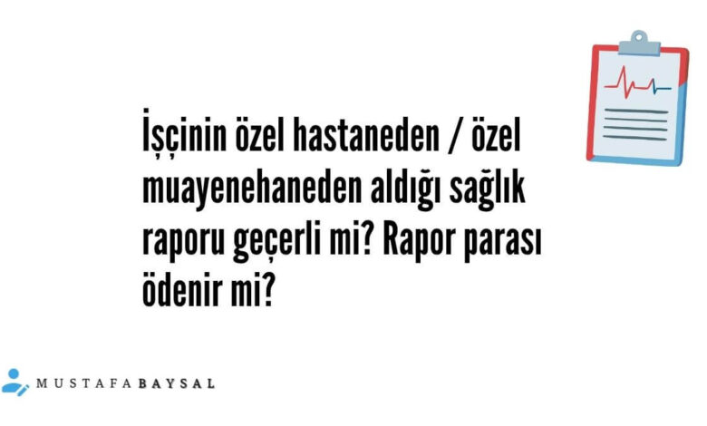 işçi özel muayenehane sağlık raporu