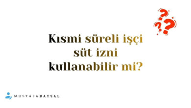 kısmi süreli / yarım çalışma süt izni