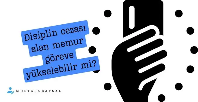 memur disiplin cezası görevde yükselme