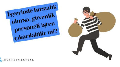 işyerinde hırsızlık olursa güvenlik görevlisi ve bekçinin işten çıkarılması