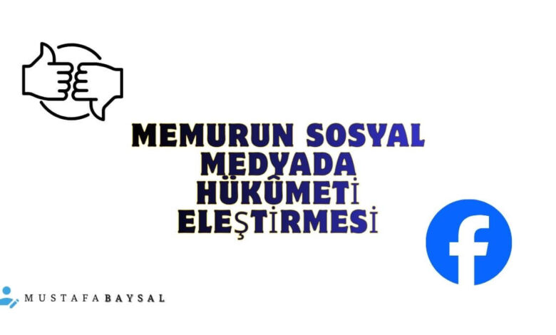 memur sosyal medyada hükumeti eleştirebilir mi?