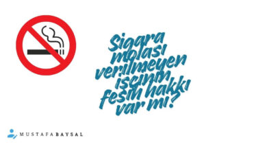 İş Kanunu'nda sigara molası hakkı