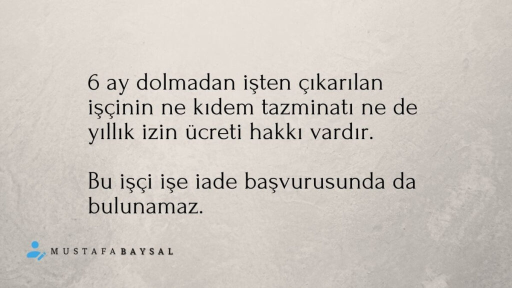 6 ay dolmadan işten çıkarılan işçi hakları
