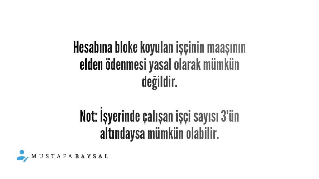 Banka hesabına bloke konulan işçinin ücreti elden ödenebilir mi?