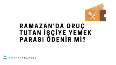 Ramazanda oruçlu işçi yemek kuponu ticket