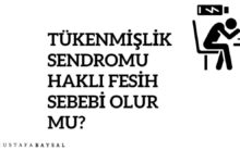 işçi tükenmişlik sendromu nedeniyle haklı fesih yapabilir mi?