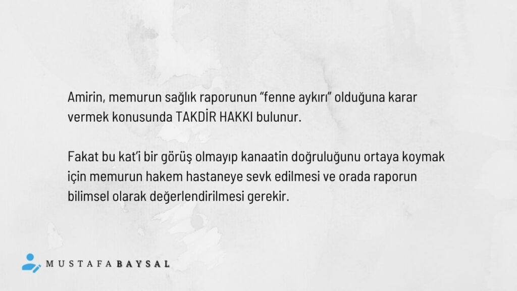 amir memurun sağlık raporu kabul etmeyebilir mi