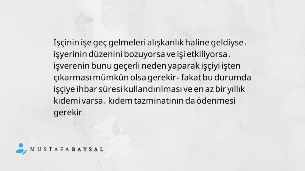 her gün geç kalan işçi tazminatsız çıkış